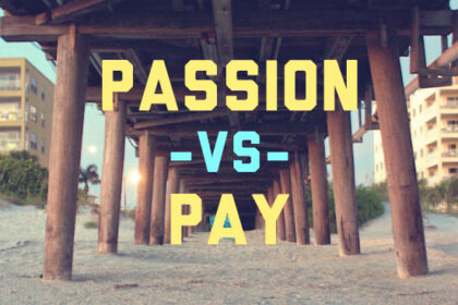 Passion vs Pay