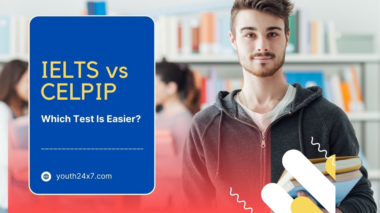 IELTS vs CELPIP: Which Test Is Easier?